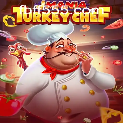 JManiaTurkeyChef: A Culinary Adventure with FF555.COM
